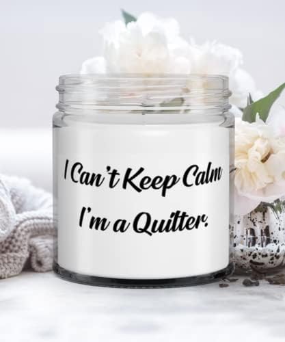 Sakin olamıyorum Ben bir yorgancıyım. Mum, Quilter, Quilter için Aşk Hediyeleri