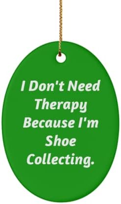 Eşsiz Ayakkabı Toplama Hediyeleri, Terapiye İhtiyacım Yok Çünkü Ayakkabı Topluyorum., Ayakkabı Toplama için Tatil Oval Süsleme